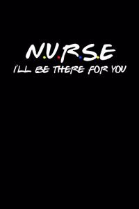 Nurse I'll Be There For You