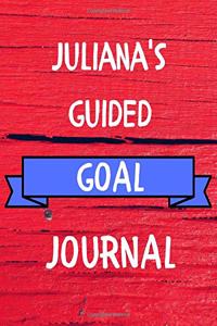 Juliana's Guided Goal Journal: 2020 New Year Planner Guided Goal Journal Gift for Juliana / Notebook / Diary / Unique Greeting Card Alternative