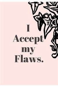 I Accept My Flaws