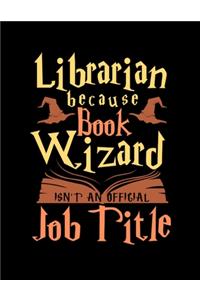 Librarian Because Book Wizard Isn't An Official Job Title