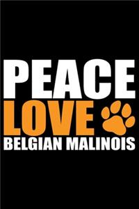 Peace Love Belgian Malinois