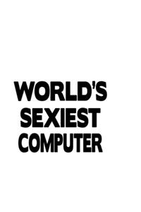 World's Sexiest Computer