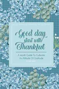 Good day start with thankful