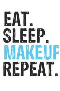 Eat Sleep Makeup Repeat Best Gift for Makeup Fans Notebook A beautiful