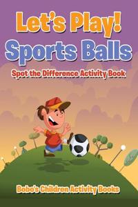 Let's Play! Sports Balls Spot the Difference Activity Book