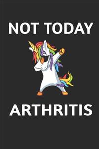 Not Today Arthritis