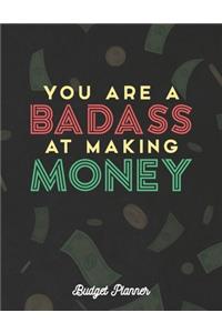 You Are A Badass At Making Money Budget Planner
