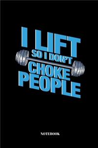 I Lift So I Don't Choke People
