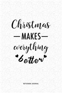 Christmas Makes Everything Better