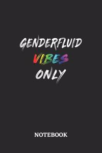 GENDERFLUID VIBES ONLY Notebook