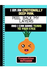 I Am An Emotionally Deep Man....(COMPOSITION NOTEBOOK)