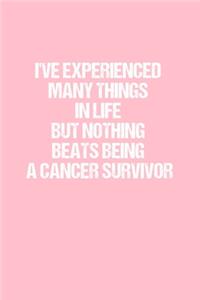 I've Experienced Many Things In Life But Nothing Beats Being A Cancer Survivor
