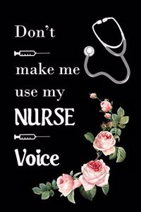 Don't make me use my nurse voice