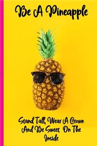 Composition Notebook Be A Pineapple