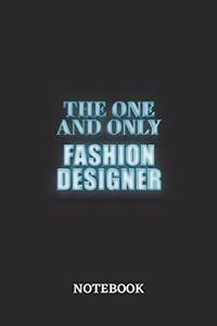 The One And Only Fashion Designer Notebook