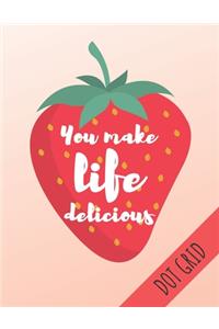 You Make Life Delicious