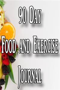 90 Day Food and Exercise Journal: For Anyone Trying to Lose Weight, Eat Better, and Live Healthier