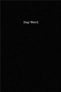Stay Weird