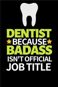 Dentist Because Badass Isn't Official Job Title