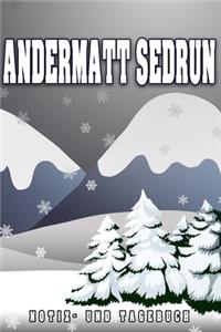 Andermatt Sedrun Notiz- und Tagebuch