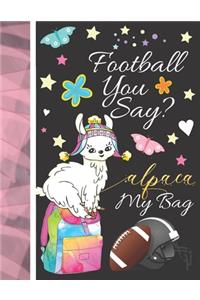 Football You Say? Alpaca My Bag