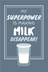 My Superpower Is Making Milk Disappear!