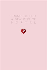 Trying to find a new kind of normal - A Grief Notebook