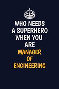 Who Needs A Superhero When You Are Manager of Engineering