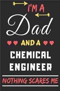 I'm A Dad And A chemical Engineer Nothing Scares Me