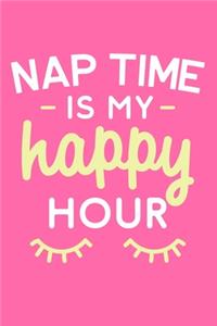 Nap Time Is My Happy Hour