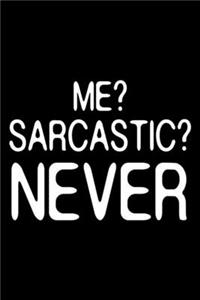 Me? Sarcastic? Never