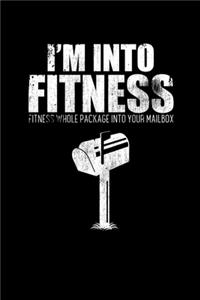 I'm Into Fitness. Fitness Whole Package Into Your Mailbox