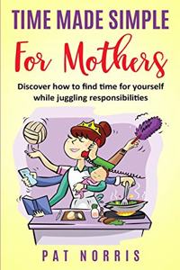 Time Made Simple For Mothers