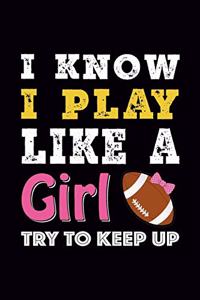 I know I play like a Girl try to Keep up