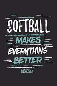 Softball Makes Everything Better Calender 2020