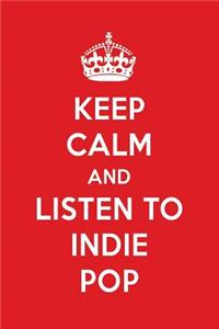 Keep Calm and Listen to Indie Pop
