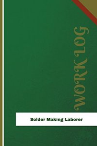 Solder Making Laborer Work Log