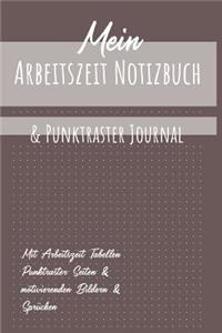Mein Arbeitszeit Notizbuch & Punktraster Journal