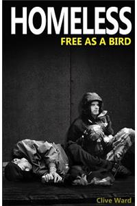 Homeless Free As A Bird