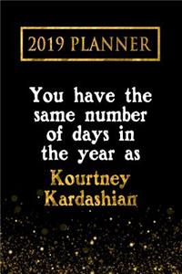 2019 Planner: You Have the Same Number of Days in the Year as Kourtney Kardashian: Kourtney Kardashian 2019 Planner