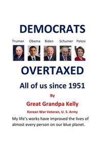 DEMOCRATS OVERTAXED all of us since 1951: They made borrowing profitable to the rich and screwed every working family.