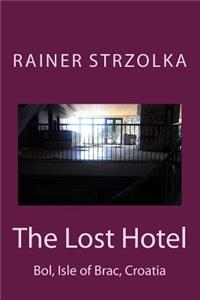 Lost Hotel: Bol, Isle of Brac, Croatia