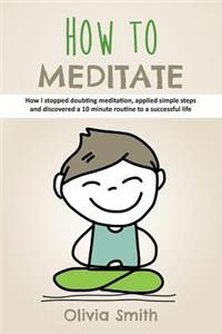 How to Meditate