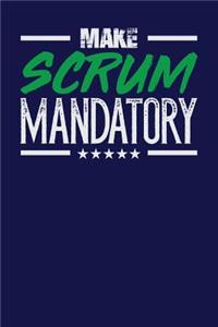 Make Scrum Mandatory