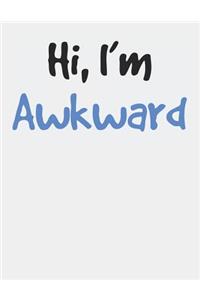 Hi, I'm Awkward