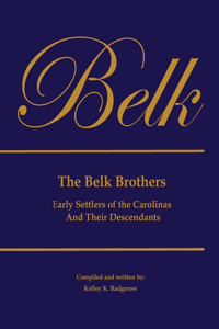 Belk Brothers, Early Settlers of the Carolinas And Their Descendants