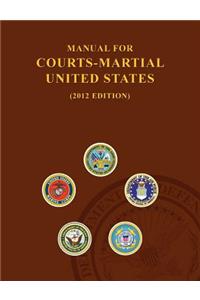 Manual for Courts-Martial United States (2012 Edition)