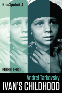 Andrei Tarkovsky: Ivan's Childhood