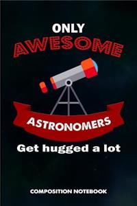 Only Awesome Astronomers Get Hugged a Lot