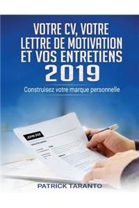 Votre CV, Votre Lettre de Motivation Et Vos Entretiens 2019